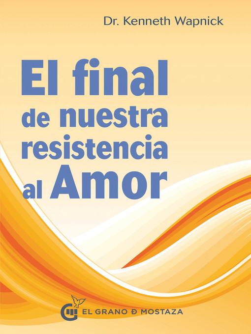 Title details for El final de nuestra resistencia al amor by Kenneth Wapnick - Available